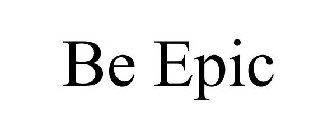 BE EPIC