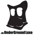 XDE UNDERGROUND LUXE