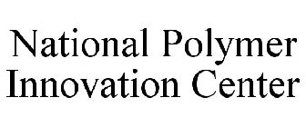 NATIONAL POLYMER INNOVATION CENTER