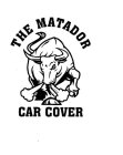 THE MATADOR CAR COVER
