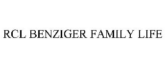 RCL BENZIGER FAMILY LIFE
