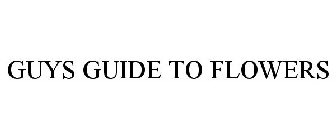 GUYS GUIDE TO FLOWERS