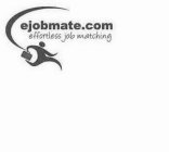 EJOBMATE.COM EFFORTLESS JOB MATCHING