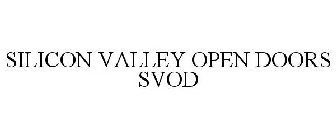 SILICON VALLEY OPEN DOORS SVOD