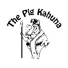 THE PIG KAHUNA
