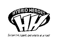 HYBRID HEROES HH SAVING THE PLANET, ONE HYBRID AT A TIME!