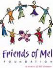 FRIENDS OF MEL FOUNDATION