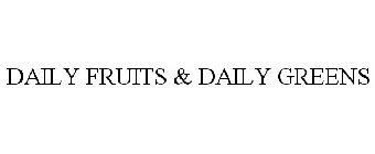 DAILY FRUITS & DAILY GREENS