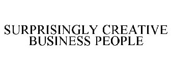 SURPRISINGLY CREATIVE BUSINESS PEOPLE