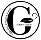 G GOLDEN MANGO FRESH MEAT & PRODUCE MARKET