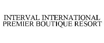 INTERVAL INTERNATIONAL PREMIER BOUTIQUERESORT