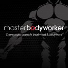 MASTERBODYWORKER THERAPEUTIC MUSCLE TREATMENT & BODYWORK