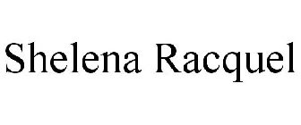 SHELENA RACQUEL