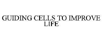 GUIDING CELLS TO IMPROVE LIFE