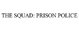 THE SQUAD: PRISON POLICE