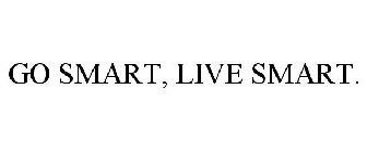 GO SMART, LIVE SMART.