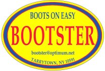 BOOTSTER BOOTS ON EASY BOOTSTER@OPTIMUM.NET TARRYTOWN, NY 10591