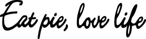 EAT PIE, LOVE LIFE