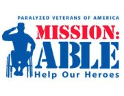 PARALYZED VETERANS OF AMERICA MISSION: ABLE HELP OUR HEROES