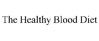 THE HEALTHY BLOOD DIET