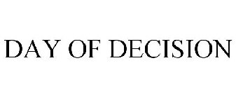 DAY OF DECISION