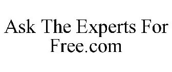 ASK THE EXPERTS FOR FREE.COM