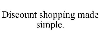 DISCOUNT SHOPPING MADE SIMPLE.
