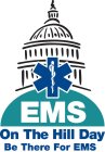 EMS ON THE HILL DAY BE THERE FOR EMS