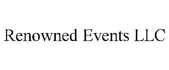 RENOWNED EVENTS LLC