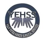 YEHSS-YOUR EXTRA HANDS SURGICAL SERVICES