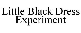 LITTLE BLACK DRESS EXPERIMENT