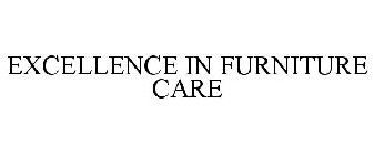 EXCELLENCE IN FURNITURE CARE