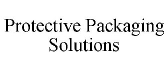 PROTECTIVE PACKAGING SOLUTIONS