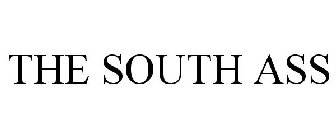 THE SOUTH ASS