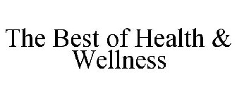 THE BEST OF HEALTH & WELLNESS
