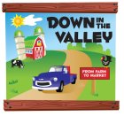 DOWN IN THE VALLEY FROM FARM TO MARKET