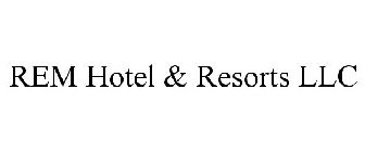 REM HOTEL & RESORTS LLC