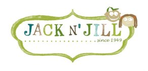 JACK N' JILL ................. SINCE 1949