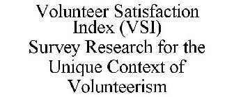 VOLUNTEER SATISFACTION INDEX (VSI) SURVEY RESEARCH FOR THE UNIQUE CONTEXT OF VOLUNTEERISM