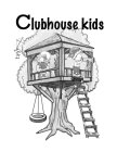 CLUBHOUSE KIDS