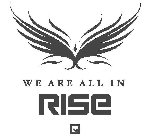 WE ARE ALL IN RISE