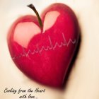 COOKING FROM THE HEART WITH LOVE...