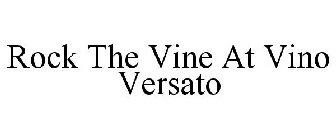 ROCK THE VINE AT VINO VERSATO