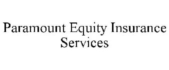 PARAMOUNT EQUITY INSURANCE SERVICES
