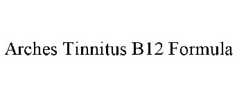 ARCHES TINNITUS B12 FORMULA