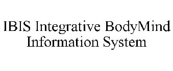 IBIS INTEGRATIVE BODYMIND INFORMATION SYSTEM