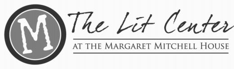 M THE LIT CENTER AT THE MARGARET MITCHELL HOUSE