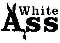 WHITE ASS