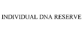 INDIVIDUAL DNA RESERVE