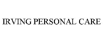 IRVING PERSONAL CARE